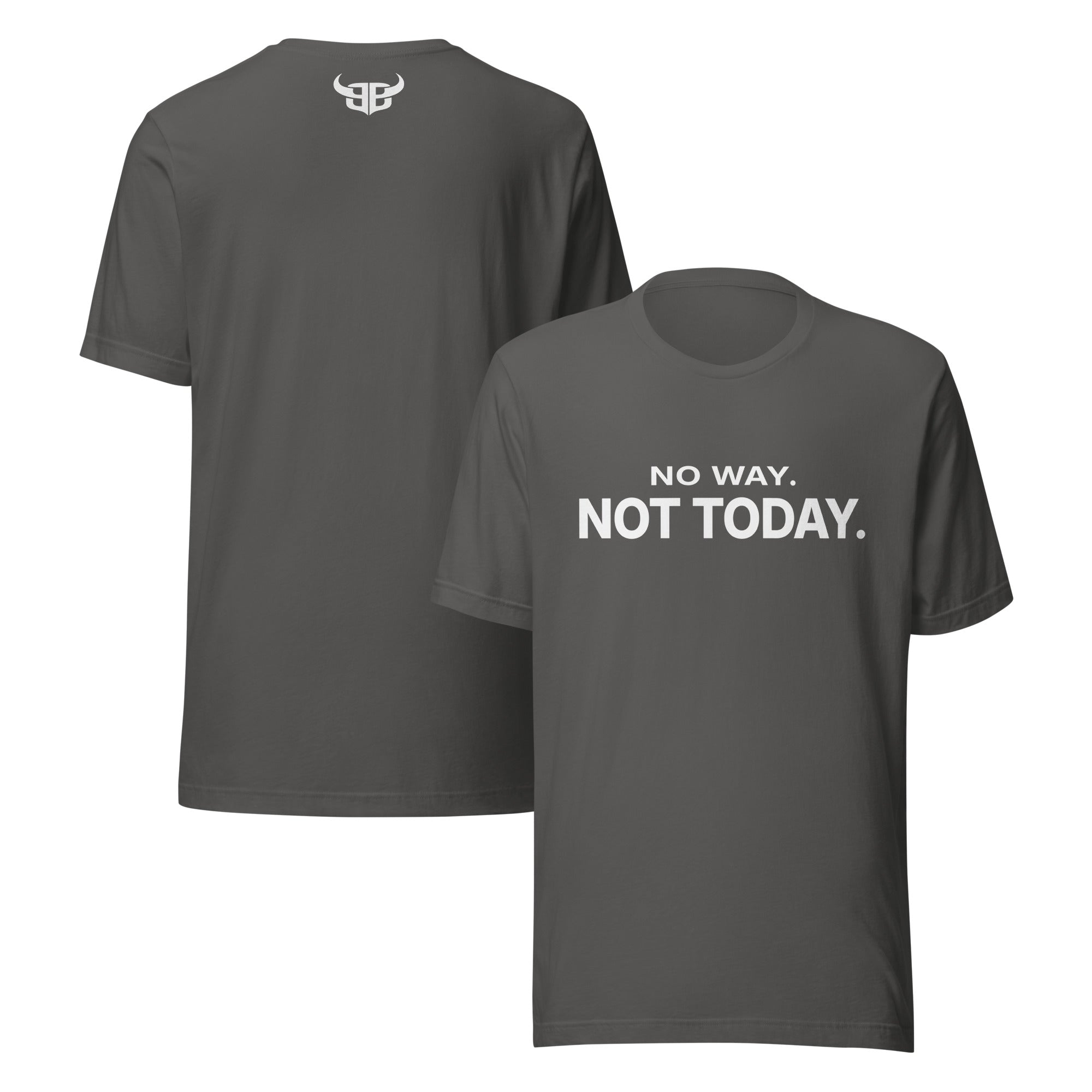 Asphalt grey t-shirt with white ink text “No Way. Not Today.” on front and Bitter Bull monogram logo on upper back