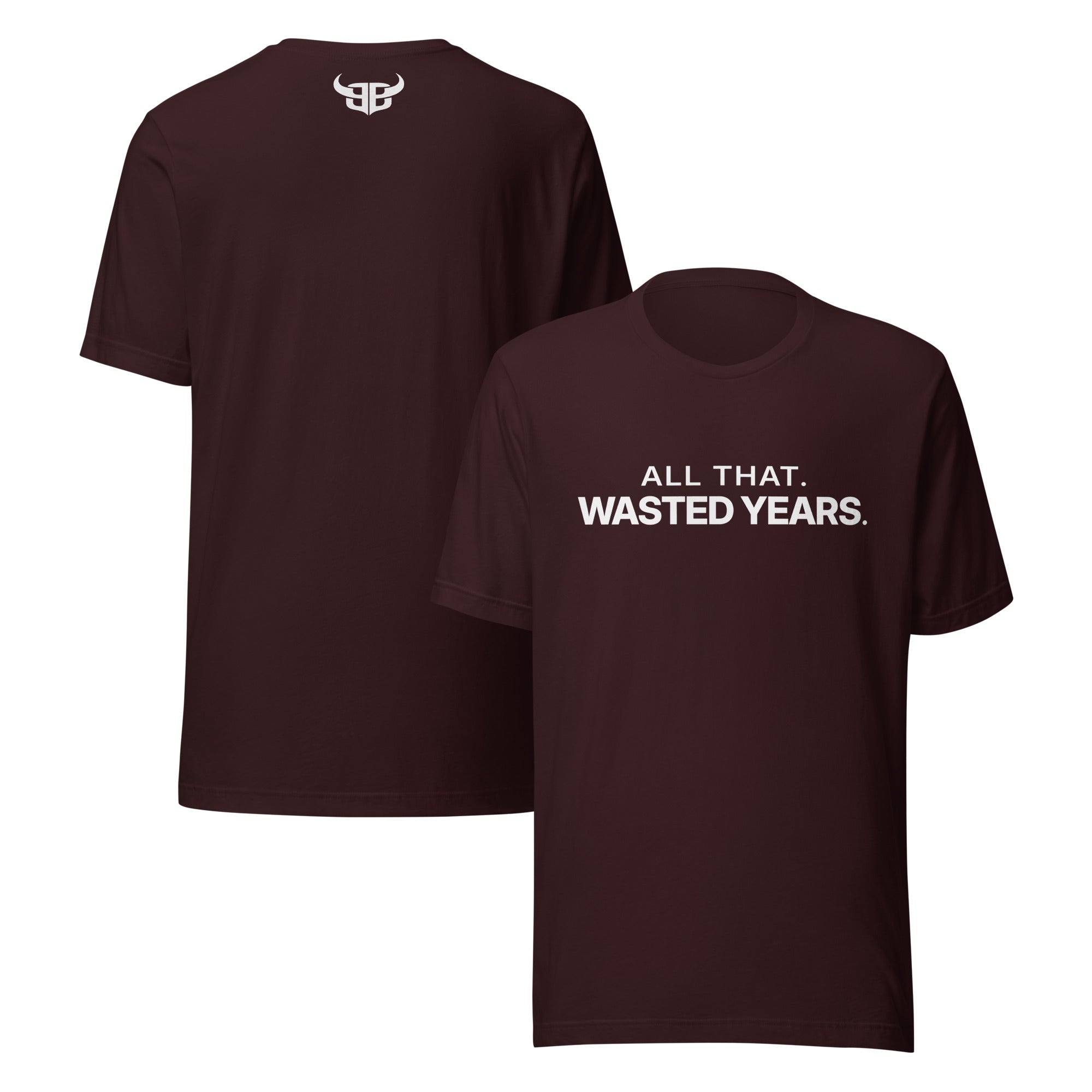 Oxblood Black t-shirt with white ink text “All That. Wasted Years.” on front and Bitter Bull monogram logo on upper back